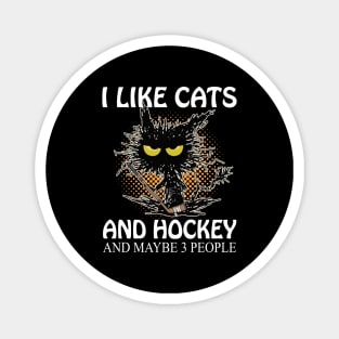 I Like Cats And Hockey And Maybe 3 People Magnet